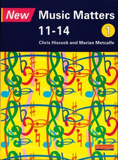 New Music Matters 11-14 Pupil Book 1, Chris Hiscock ; Marian Metcalfe ; Andy Murray - Paperback - 9780435810900
