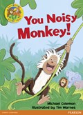 Jamboree Storytime Level B: You Noisy Monkey Little Book | Michael Coleman | 