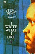 I Write What I Like | Steve Biko | 