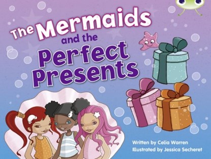 Bug Club Guided Fiction Year 1 Blue C The Mermaids and Perfect Presents, Celia Warren - Paperback - 9780435914035