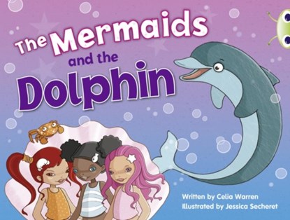 Bug Club Guided Fiction Year 1 Blue A The Mermaids and the Dolphins, Celia Warren - Paperback - 9780435914592