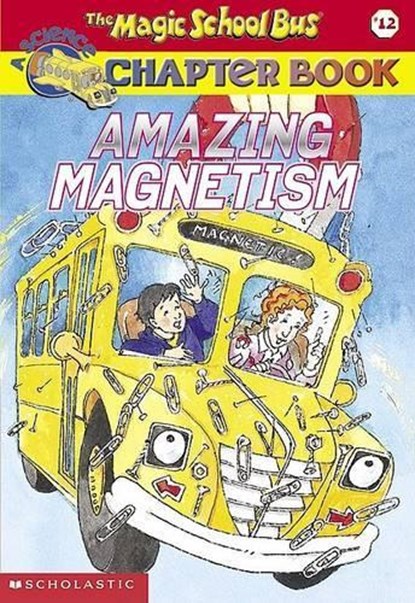 Amazing Magnetism (the Magic School Bus Chapter Book #12), Rebecca Carmi - Gebonden - 9780439314329