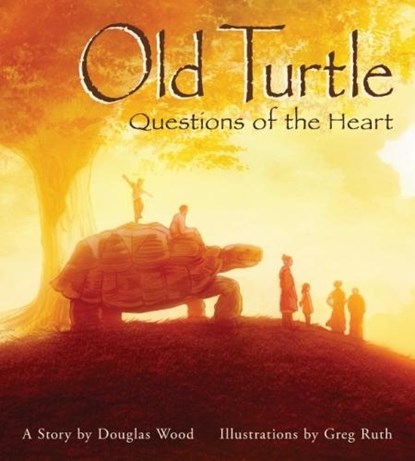 Old Turtle: Questions of the Heart: From the Lessons of Old Turtle #2, Douglas Wood - Gebonden - 9780439321112