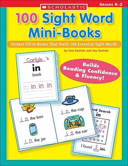100 Sight Word Mini-Books: Instant Fill-In Mini-Books That Teach 100 Essential Sight Words, Lisa Cestnik - Paperback - 9780439387804