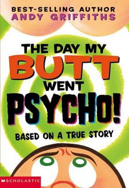 The Day My Butt Went Psycho!, GRIFFITHS,  Andy - Paperback - 9780439424691