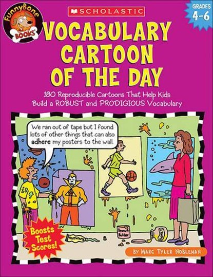 Vocabulary Cartoon of the Day: Grades 4-6: 180 Reproducible Cartoons That Help Kids Build a Robust and Prodigious Vocabulary, Marc Tyler Nobleman - Paperback - 9780439517690