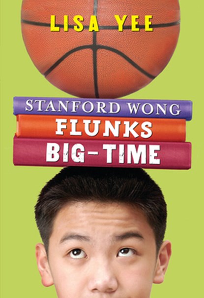 Stanford Wong Flunks Big-Time (the Millicent Min Trilogy, Book 2), Lisa Yee - Paperback - 9780439622486