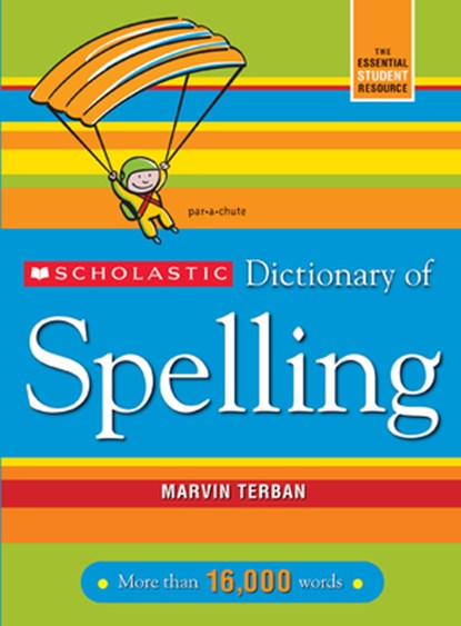 Scholastic Dictionary of Spelling, Marvin Terban - Paperback - 9780439764216
