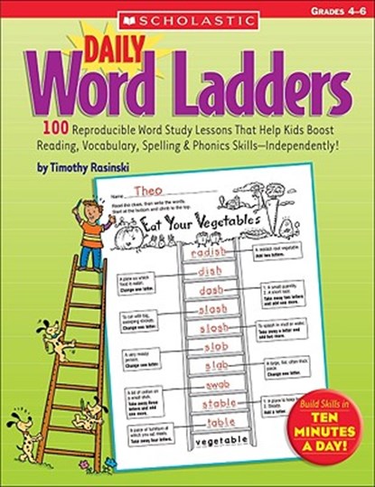 Daily Word Ladders: Grades 4-6: 100 Reproducible Word Study Lessons That Help Kids Boost Reading, Vocabulary, Spelling & Phonics Skills--Independently, Timothy Rasinski - Paperback - 9780439773454