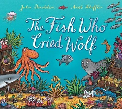 The Fish Who Cried Wolf, Julia Donaldson - Gebonden - 9780439928250