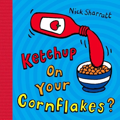 Ketchup on Your Cornflakes?, Nick Sharratt - Paperback - 9780439950640
