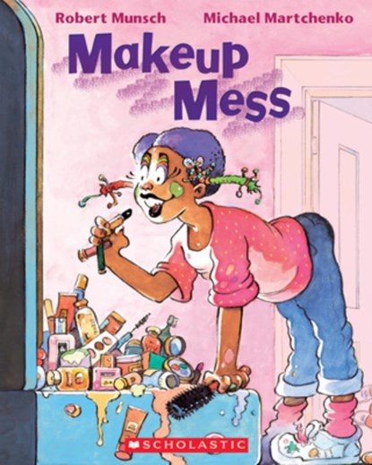Makeup Mess, Robert Munsch - Paperback - 9780439988964