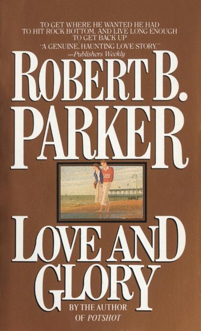 Parker, R: Love and Glory, Robert B Parker - Paperback - 9780440146292