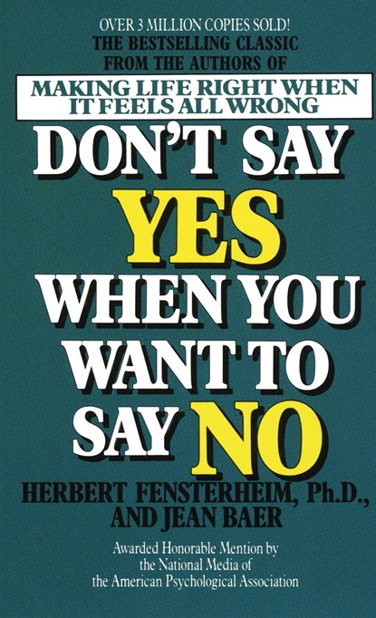 Don't Say Yes When You Want to Say No, Herbert Fensterheim ;  Jean Baer - Paperback - 9780440154136