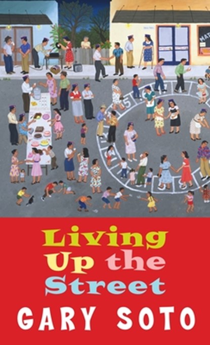 Living Up the Street, Gary Soto - Paperback - 9780440211709