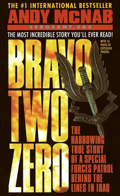 Bravo Two Zero: The Harrowing True Story of a Special Forces Patrol Behind the Lines in Iraq, Andy McNab - Paperback - 9780440218807