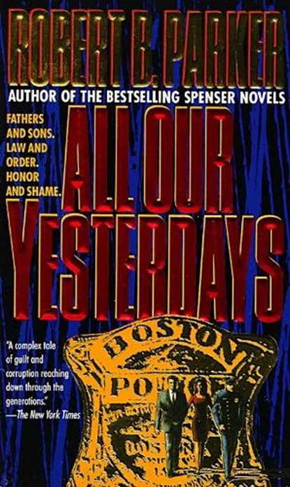 Parker, R: All Our Yesterdays, Robert B Parker - Paperback - 9780440221463