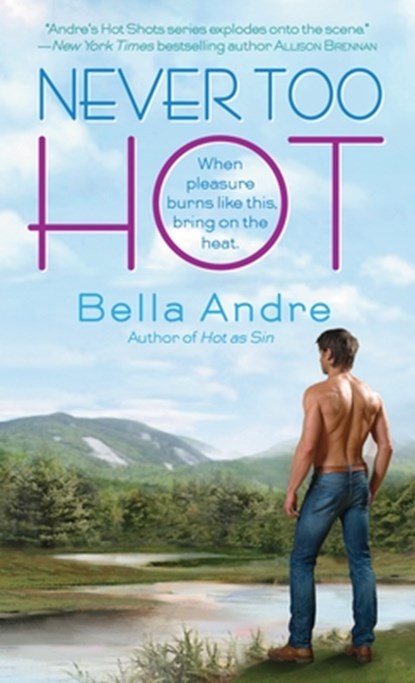 Never Too Hot, Bella Andre - Paperback - 9780440245025