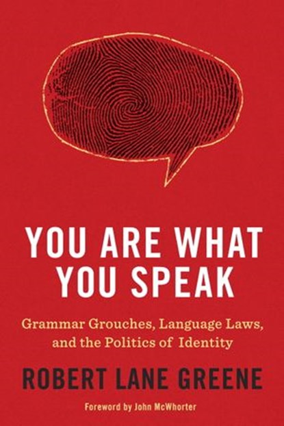 You Are What You Speak, Robert Lane Greene - Ebook - 9780440339762