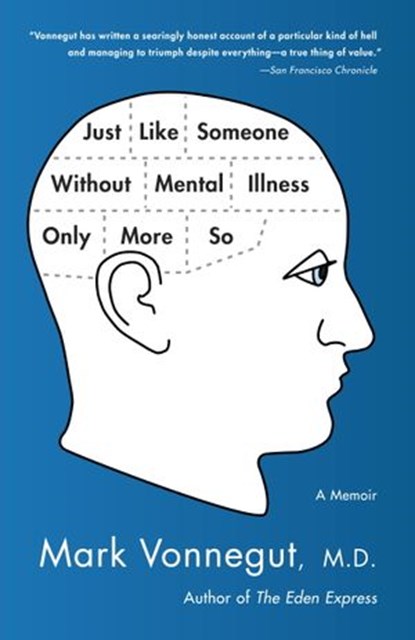Just Like Someone Without Mental Illness Only More So, Mark Vonnegut M.D. - Ebook - 9780440339779