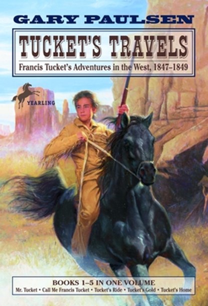 Tucket's Travels: Francis Tucket's Adventures in the West, 1847-1849 (Books 1-5), Gary Paulsen - Paperback - 9780440419679