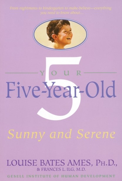 Your Five-Year-Old: Sunny and Serene, Louise Bates Ames - Paperback - 9780440506737