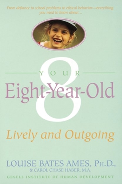 Your Eight Year Old: Lively and Outgoing, Louise Bates Ames - Paperback - 9780440506812