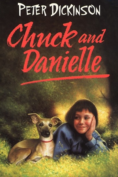 Chuck and Danielle, Peter Dickinson - Paperback - 9780440869795