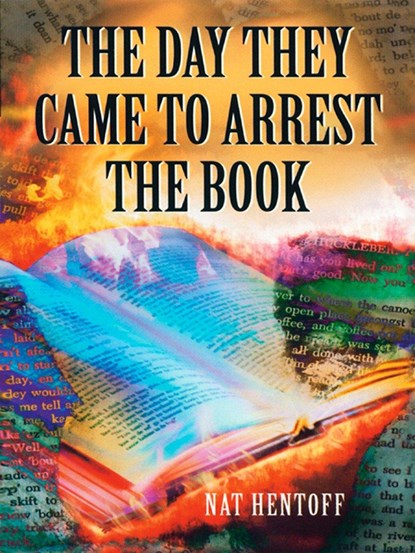 The Day They Came to Arrest the Book, Nat Hentoff - Paperback - 9780440918141