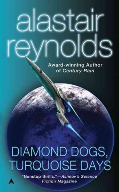 Diamond Dogs, Turquoise Days, REYNOLDS,  Alastair - Paperback - 9780441012787
