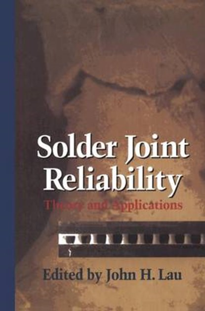 Solder Joint Reliability, John H. Lau - Gebonden - 9780442002602