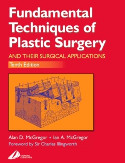Fundamental Techniques of Plastic Surgery, Alan D. McGregor ; Ian A. McGregor - Paperback - 9780443063725