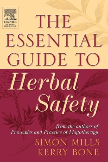 The Essential Guide to Herbal Safety, Simon Y (Managing Director) Mills ; Kerry (Head of Research and Development Bone - Gebonden - 9780443071713