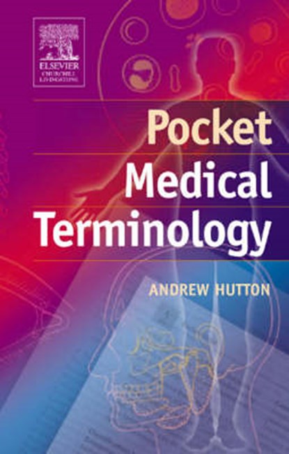 Pocket Medical Terminology, HUTTON,  Andrew - Paperback - 9780443074561