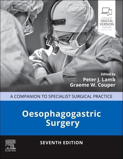 Oesophagogastric Surgery, Peter J. Lamb ; Graeme Couper ; O. James (Professor Emeritus Garden - Gebonden - 9780443109454