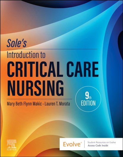 Sole's Introduction to Critical Care Nursing, Mary Beth Flynn (Professor Makic ; Lauren T. Morata - Paperback - 9780443110368