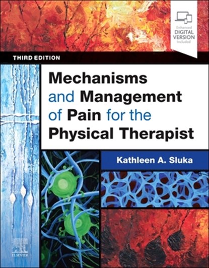 Mechanisms and Management of Pain for the Physical Therapist, Kathleen A. Sluka - Paperback - 9780443117220