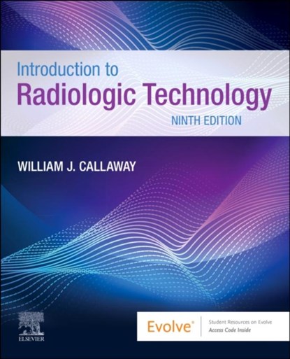 Introduction to Radiologic Technology, William J. Callaway - Paperback - 9780443117268