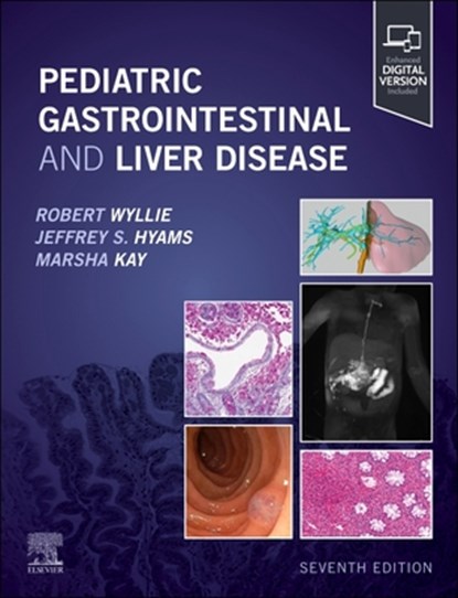 Pediatric Gastrointestinal and Liver Disease, Robert (Chief of Medical Operations Wyllie ; Jeffrey S. (Head Hyams ; Marsha Kay - Gebonden - 9780443117602