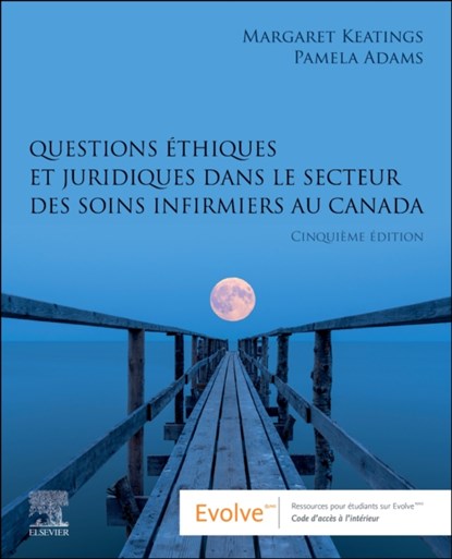 Questions ethiques et juridiques dans le secteur des soins infirmiers au Canada, Margaret (Senior Advisor Keatings ; Pamela (Member of the Law Society of Ontario Adams - Paperback - 9780443121043