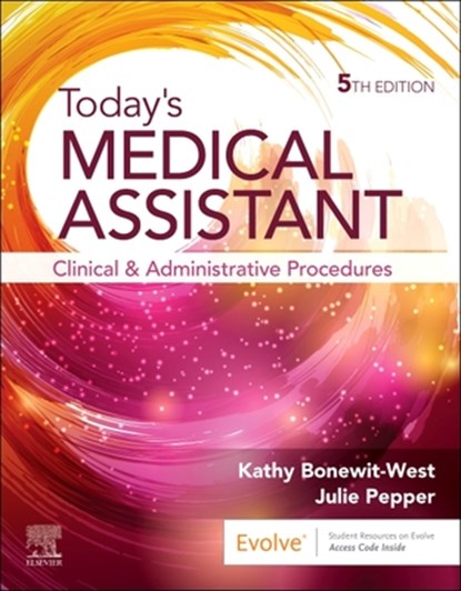 Today's Medical Assistant, Kathy (Professor Emeritus Bonewit-West ; Julie (Professor Emeritus Pepper - Paperback - 9780443121777