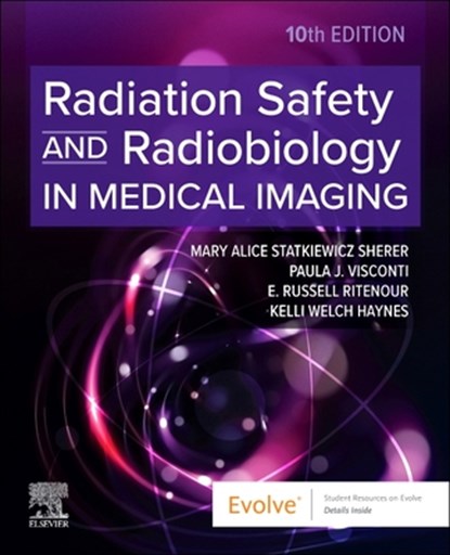 Radiation Safety and Radiobiology In Medical Imaging, Mary Alice Statkiewicz Sherer ; Paula J. Visconti ; E. Russell Ritenour ; Kelli Welch Haynes - Paperback - 9780443123535
