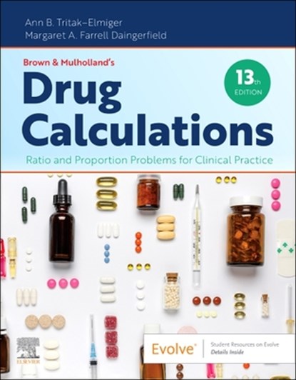 Brown and Mulholland's Drug Calculations, Ann Tritak-Elmiger ; Margaret Daingerfield - Paperback - 9780443127151