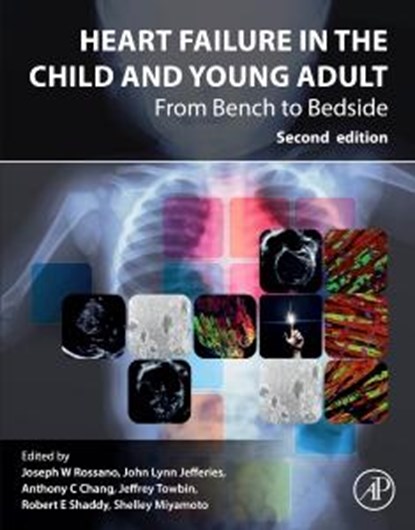 Heart Failure in the Child and Young Adult, Joseph Rossano ; John Lynn Jefferies ; Anthony C. Chang - Paperback - 9780443132797