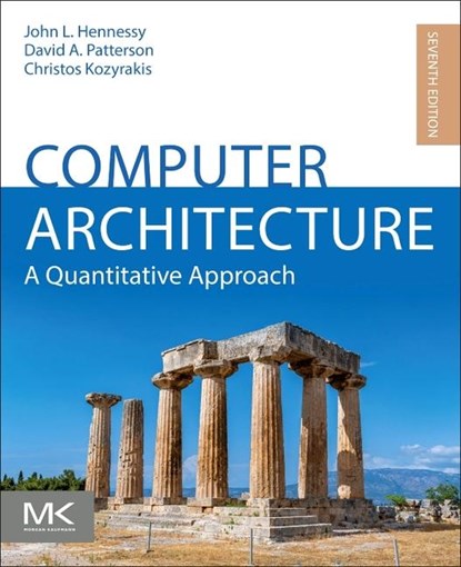 Computer Architecture, John L. (Departments of Electrical Engineering and Computer Science Hennessy ; David A. (Pardee Professor of Computer Science Patterson ; Christos (Departments of Electrical Engineering and Computer Science Kozyrakis - Paperback - 9780443154065
