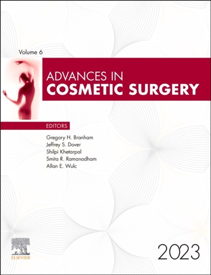 Advances in Cosmetic Surgery, 2023, Gregory H. (Chief Medical Officer Branham ; Jeffrey S. Dover ; Shilpi Khetarpal - Gebonden - 9780443182785