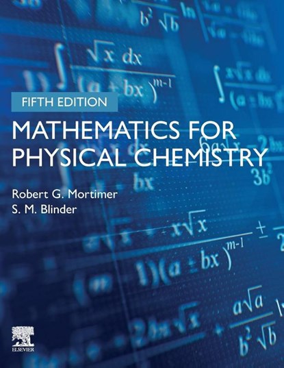 Mathematics for Physical Chemistry, Robert G. (Professor Emeritus of Chemistry Mortimer ; S.M. (Professor Emeritus Blinder - Paperback - 9780443189456