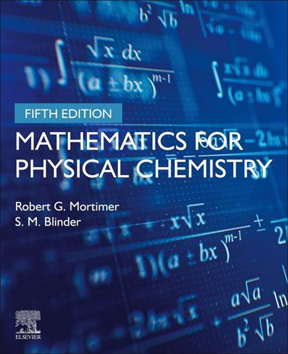 Mathematics for Physical Chemistry, Robert G. (Professor Emeritus of Chemistry Mortimer ; S.M. (Professor Emeritus Blinder - Paperback - 9780443189456