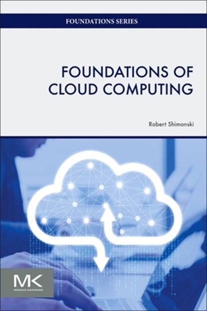Foundations of Cloud Computing, Robert (Director Shimonski - Paperback - 9780443214790