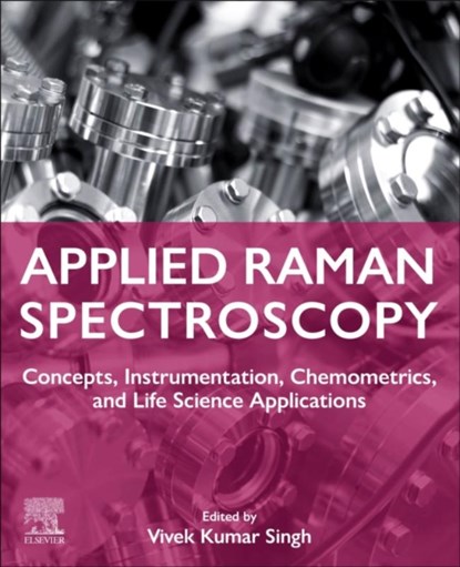 Applied Raman Spectroscopy, Vivek Kumar (Associate Professor Singh - Paperback - 9780443218347